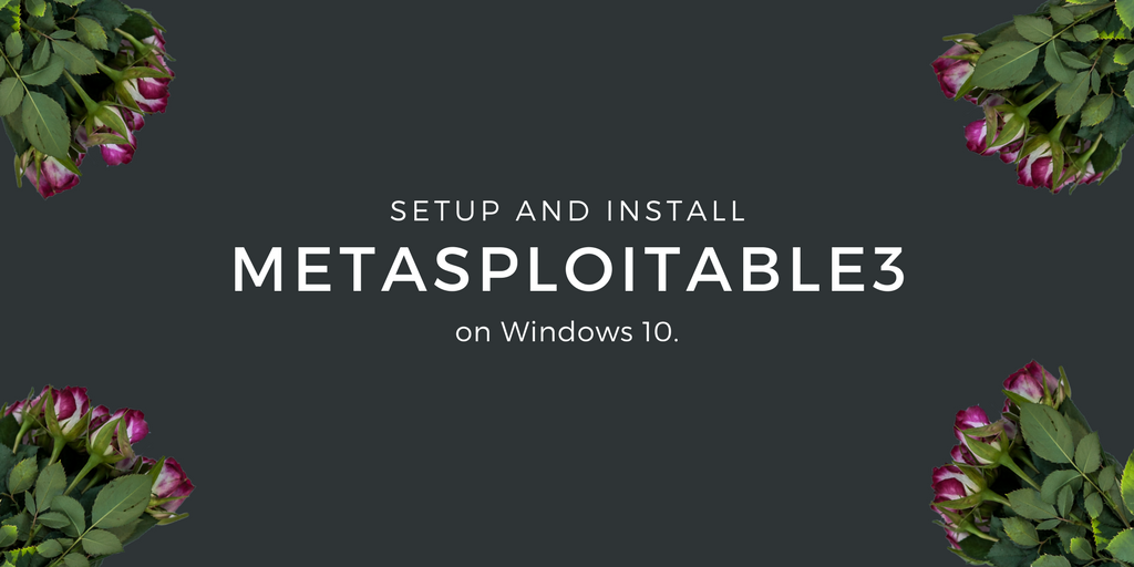 Metasploitable3 Full Installation On Windows Detailed Guide 2018