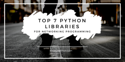 Top 7 Python Libraries for Networking Programming - Yeah Hub